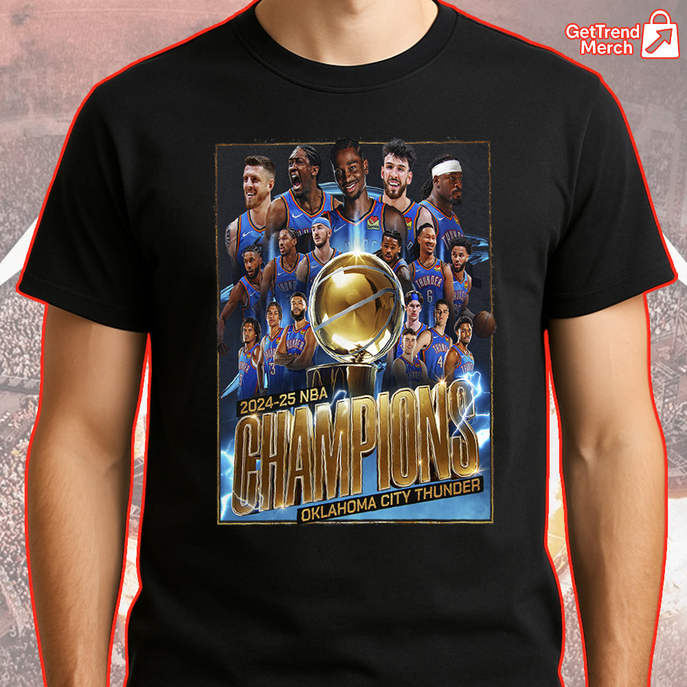 Oklahoma City Thunder 2025 NBA Champions Shirt – Finals Trophy Team Celebration Tee - Get Trend Merch