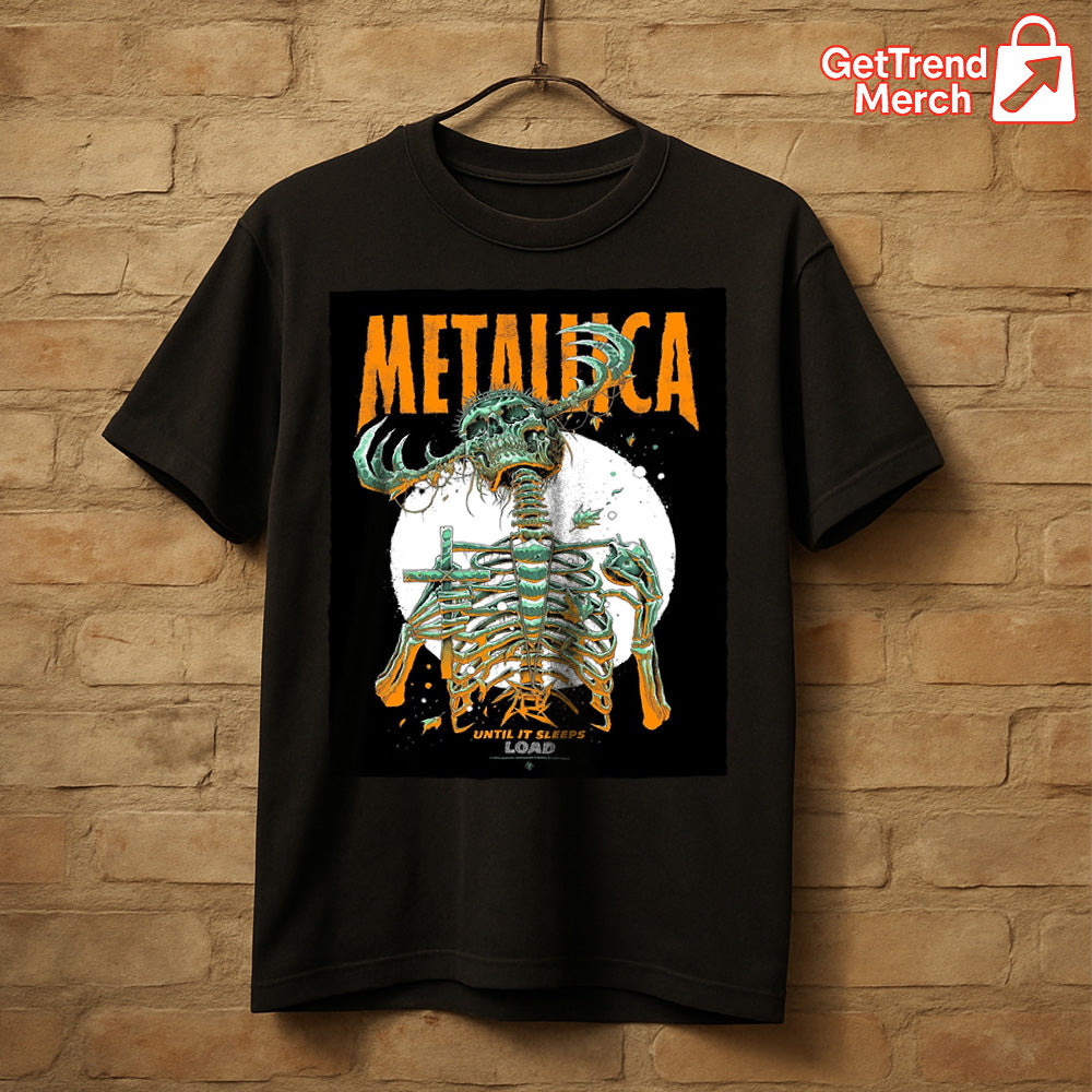 Metallica M72 World Tour 2025 | Until It Sleeps Load | Exclusive Concert Merch T-Shirt - Get Trend Merch