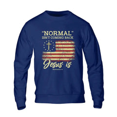 Normal Isn’t Coming Back Jesus Is Shirt – Christian Patriotic Bible Verse T-Shirt, Revelation 14 Faith Tee