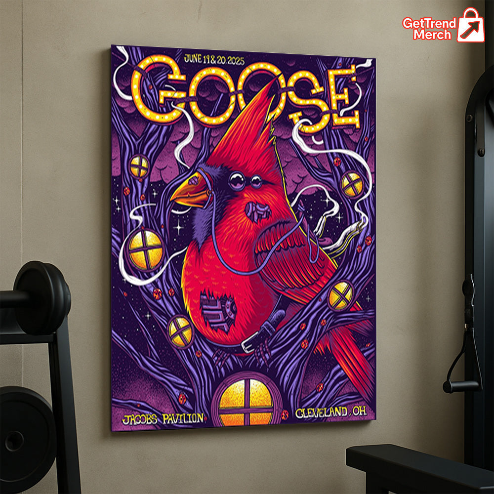 Goose Poster Canvas Wall Art – Jacobs Pavilion Cleveland OH June 19 & 20, 2025 – Psychedelic Cardinal Concert Print - Get Trend Merch